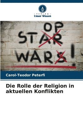 bokomslag Die Rolle der Religion in aktuellen Konflikten