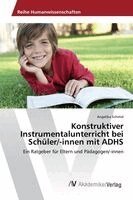 Angelika Schmid - Konstruktiver Instrumentalunterricht bei Schüler/-innen mit ADHS, Häftad