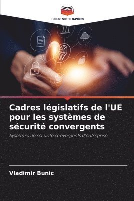 bokomslag Cadres législatifs de l'UE pour les systèmes de sécurité convergents