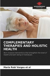 bokomslag Complementary Therapies and Holistic Health