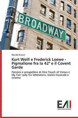 bokomslag Kurt Weill e Frederick Loewe Pigmalione fra la 42 e il Covent Garden