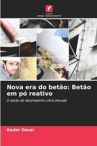 bokomslag Nova era do betão: Betão em pó reativo