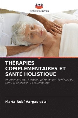 María Rubí Vargas Et Al, María Rubí, Vargas et al - Thérapies Complémentaires Et Santé Holistique, Häftad