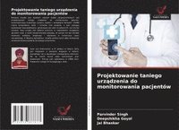 bokomslag Projektowanie taniego urz?dzenia do monitorowania pacjentów