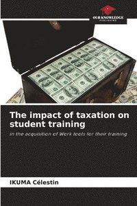 bokomslag The impact of taxation on student training