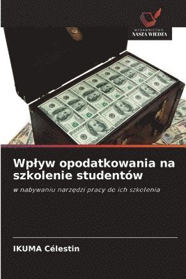Ikuma Célestin - Wplyw opodatkowania na szkolenie studentów, Häftad