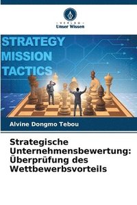 bokomslag Strategische Unternehmensbewertung: Überprüfung des Wettbewerbsvorteils