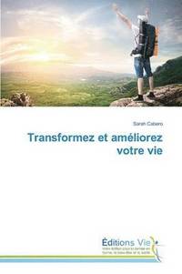 bokomslag Transformez Et Améliorez Votre Vie