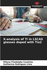 bokomslag X-analysis of Ti in LSCAS glasses doped with Tio2