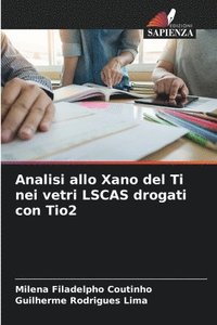 bokomslag Analisi allo Xano del Ti nei vetri LSCAS drogati con Tio2