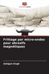 bokomslag Frittage par micro-ondes pour abrasifs magnétiques