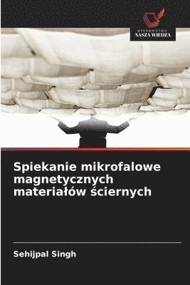 Sehijpal Singh - Spiekanie mikrofalowe magnetycznych materialów ściernych, Häftad