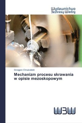 Mechanizm procesu skrawania w opisie mezoskopowym 1