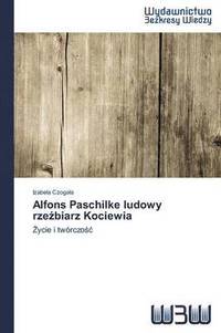 bokomslag Alfons Paschilke ludowy rze&#378;biarz Kociewia