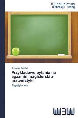 Przykladowe pytania na egzamin magisterski z matematyki 1