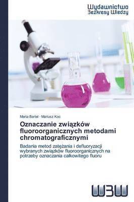 Oznaczanie zwi&#261;zkw fluoroorganicznych metodami chromatograficznymi 1