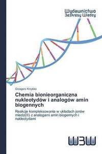 bokomslag Chemia bionieorganiczna nukleotydw i analogw amin biogennych