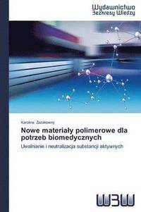 bokomslag Nowe materialy polimerowe dla potrzeb biomedycznych