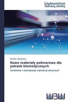 bokomslag Nowe materialy polimerowe dla potrzeb biomedycznych