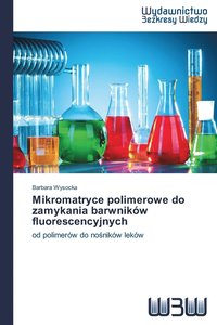 bokomslag Mikromatryce polimerowe do zamykania barwnikw fluorescencyjnych