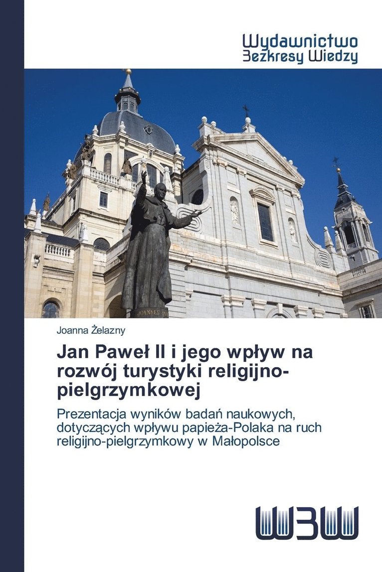 Jan Pawel II i jego wplyw na rozwj turystyki religijno-pielgrzymkowej 1