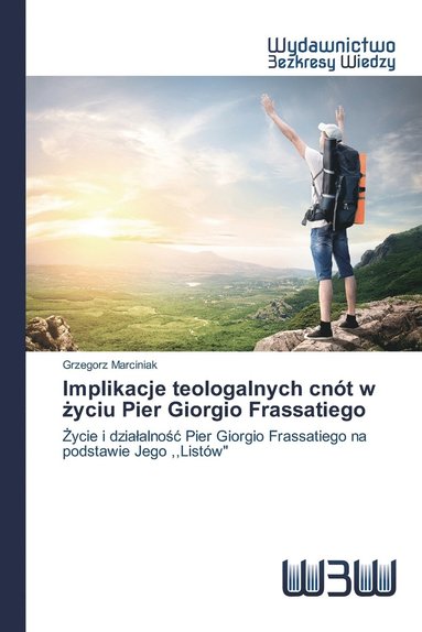 bokomslag Implikacje teologalnych cnt w &#380;yciu Pier Giorgio Frassatiego