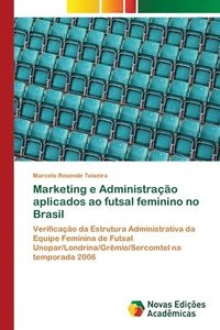 bokomslag Marketing e Administrao aplicados ao futsal feminino no Brasil