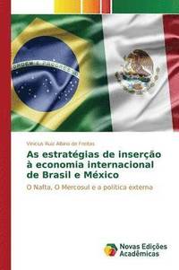 bokomslag As estratgias de insero  economia internacional de Brasil e Mxico