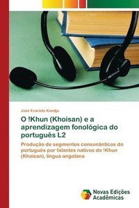 bokomslag O !Khun (Khoisan) e a aprendizagem fonológica do português L2