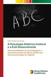 bokomslag A Psicologia Histrico-Cultural e a EJA Desenvolvente
