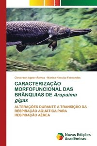 bokomslag CARACTERIZAÇÃO MORFOFUNCIONAL DAS BRÂNQUIAS DE Arapaima gigas