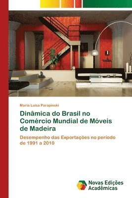 bokomslag Dinmica do Brasil no Comrcio Mundial de Mveis de Madeira