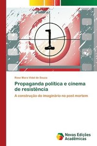 bokomslag Propaganda poltica e cinema de resistncia