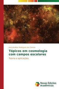 bokomslag Tpicos em cosmologia com campos escalares