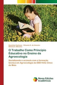 bokomslag O Trabalho Como Princpio Educativo no Ensino da Agroecologia