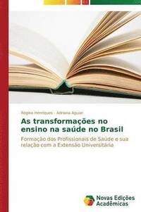 bokomslag As transformaes no ensino na sade no Brasil