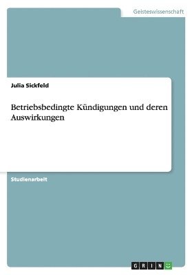 bokomslag Betriebsbedingte Kndigungen und deren Auswirkungen