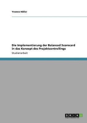 Die Implementierung der Balanced Scorecard in das Konzept des Projektcontrollings 1