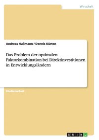 bokomslag Das Problem der optimalen Faktorkombination bei Direktinvestitionen in Entwicklungslandern