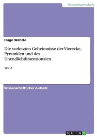 bokomslag Die Vorletzten Geheimnisse Der Vierecke, Pyramiden Und Des Unendlichdimensionalen