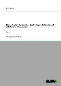 bokomslag Die Vorletzten Geheimnisse Des Dreiecks - Bekannte Und Unbekannte Erkenntnisse