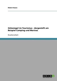 bokomslag Gutesiegel Im Tourismus - Dargestellt Am Beispiel Camping Und Marinas