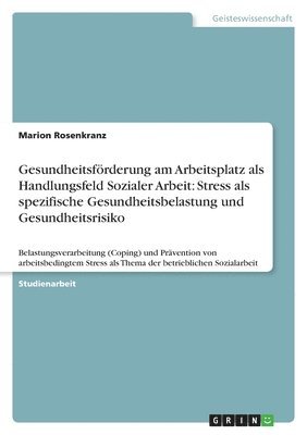 bokomslag Gesundheitsfrderung am Arbeitsplatz als Handlungsfeld Sozialer Arbeit