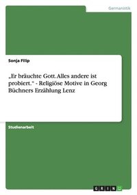 bokomslag 'Er Brauchte Gott. Alles Andere Ist Probiert.' - Religiose Motive in Georg Buchners Erzahlung Lenz
