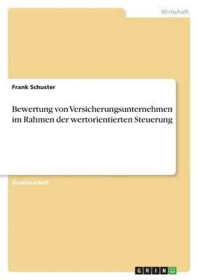 Bewertung von Versicherungsunternehmen im Rahmen der wertorientierten Steuerung 1