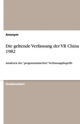 bokomslag Die Geltende Verfassung Der VR China Von 1982