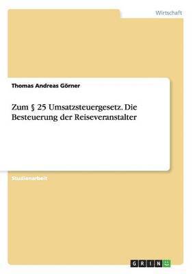 bokomslag Zum 25 Umsatzsteuergesetz. Die Besteuerung Der Reiseveranstalter