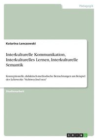 bokomslag Interkulturelle Kommunikation, Interkulturelles Lernen, Interkulturelle Semantik