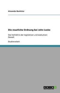 bokomslag Die staatliche Ordnung bei John Locke
