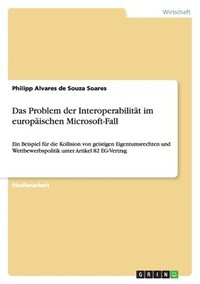 bokomslag Das Problem Der Interoperabilitat Im Europaischen Microsoft-Fall